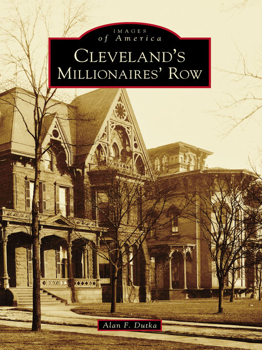 Title details for Cleveland's Millionaires' Row by Alan F. Dutka - Wait list